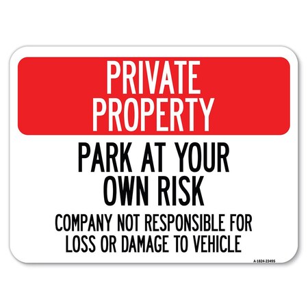 Signmission Park at Your Own Risk Company Not Responsible for Loss or Damage to Vehicle Aluminum, A-1824-23495 A-1824-23495